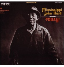 Mississippi John Hurt - Today!