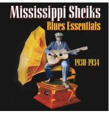 Mississippi Sheiks - Blues Essentials (1930-1934)