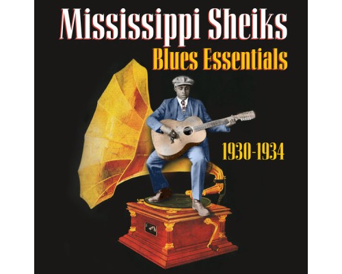 Mississippi Sheiks - Blues Essentials (1930-1934)