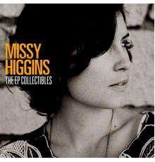 Missy Higgins - The EP Collectibles