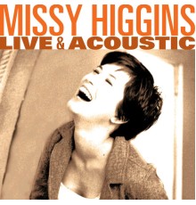 Missy Higgins - Live & Acoustic (Live)