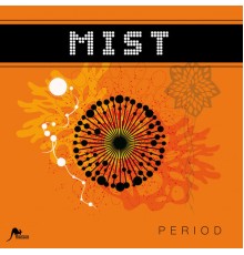 Mist - Period