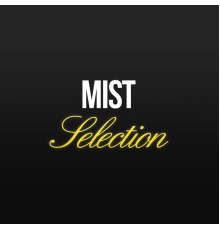 Mist - Selection