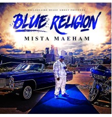 Mista Maeham - Blue Religion