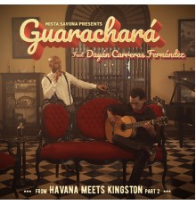 Mista Savona, Havana Meets Kingston, Dayan Carrera Fernández - Guarachará