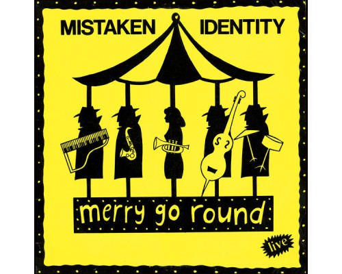 Mistaken Identity - Merry Go Round