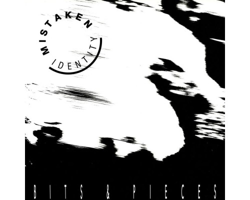 Mistaken Identity - Bits & Pieces