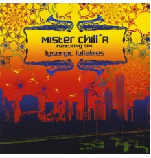 Mister Chill'R - Lysergic Lullabies