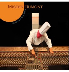 Mister Dumont - Kitchen Diaries