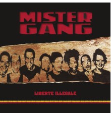 Mister Gang - Liberté illégale