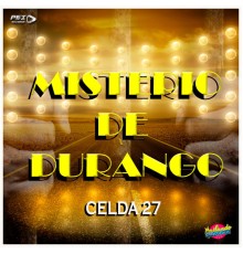 Misterio de Durango - Celda 27