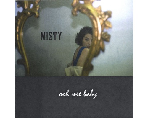 Misty - ooh wee baby