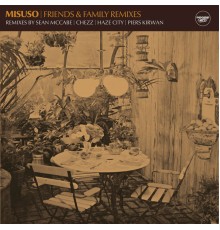 Misuso - Friends & Family Remixes