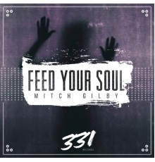 Mitch Gilby - Feed Your Soul