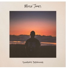 Mitch James - Sunday Sessions (Unplugged)