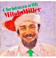 Mitch Miller - Christmas Sing Along With Mitch! (Remastered)