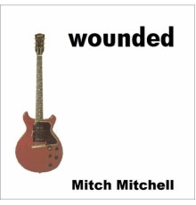 Mitch Mitchell - Wounded