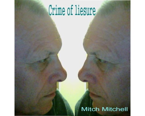 Mitch Mitchell - Crime of Leisure