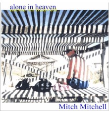 Mitch Mitchell - Alone in Heaven