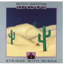 Mitch Watkins - Strings with Wings