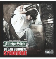 Mitchy Slick - Urban Survival Syndrome