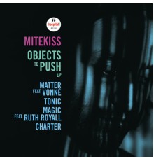 Mitekiss - Objects To Push