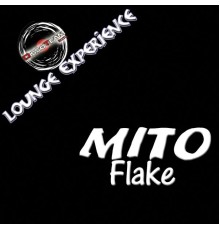 Mito - Flake (Lounge Experience)