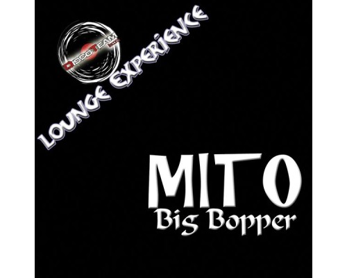 Mito - Big Bopper (Lounge Experience)