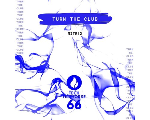 Mitr!x - Turn The Club