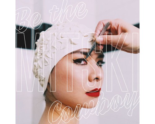 Mitski - Be the Cowboy