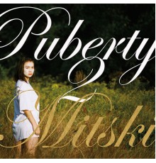 Mitski - Puberty 2