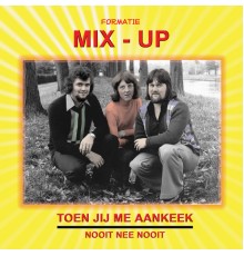 Mix-Up - Toen Jij Mij Aankeek