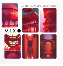 Mixo - A Digital Mind's Architecture