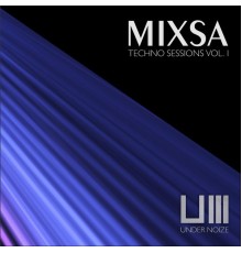 Mixsa - Techno Sessions, Vol. 1