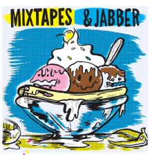 Mixtapes & Jabber - Split