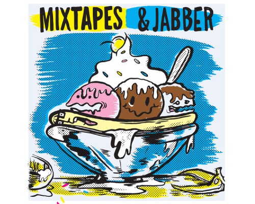 Mixtapes & Jabber - Split