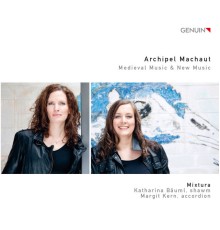 Mixtura - Archipel Machaut: Medieval Music & New Music
