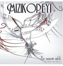 Mizikopéyi - Ka wouvè zel-li  (Déploie ses ailes)