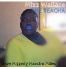 Mizz Wallace - The Teacha