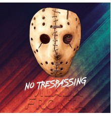 Mlada Fronta - No Trespassing