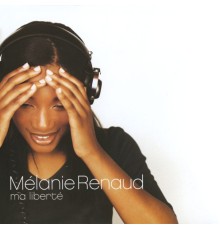 Mélanie Renaud - Ma liberté