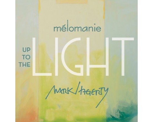 Mélomanie - Up to the Light