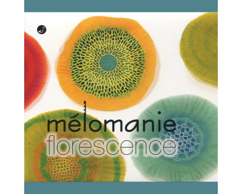 Mélomanie - Florescence