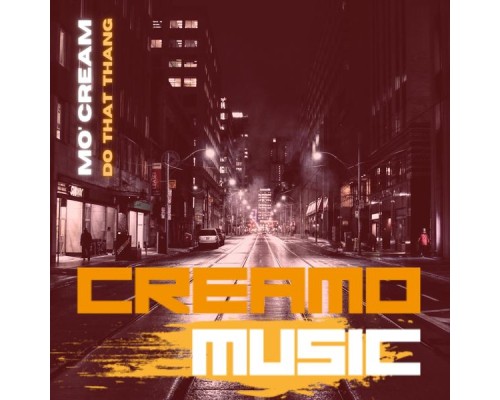 Mo'Cream - Do That Thang