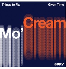 Mo'Cream - Given Time