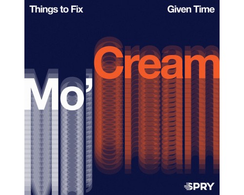 Mo'Cream - Given Time