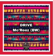 Mo'Reez (BW) - Drive