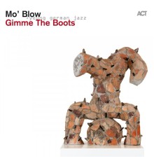 Mo' Blow - Gimme the Boots