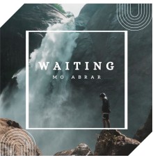 Mo Abrar - Waiting