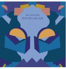 Mo Kolours - Texture Like Sun